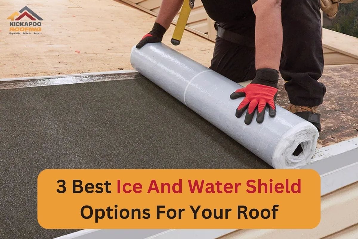 3 Best Ice And Water Shield Options For Your Roof